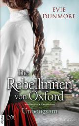 Icon image Die Rebellinnen von Oxford - Unbeugsam