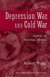 Icon image Depression, War, and Cold War: Studies in Political Economy