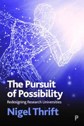 Icon image The Pursuit of Possibility: Redesigning Research Universities
