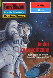 Icon image Perry Rhodan 2124: In der Zwielichtzone: Perry Rhodan-Zyklus "Das Reich Tradom"
