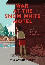 Icon image War at the Snow White Motel and Other Stories