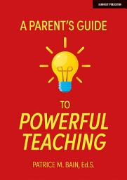 Icon image A Parent's Guide to Powerful Teaching