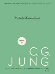 Icon image Collected Works of C. G. Jung, Volume 14: Mysterium Coniunctionis
