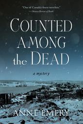 Icon image Counted Among the Dead: A Mystery