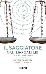Icon image Il Saggiatore: Edizione commentata a cura di Michele Camerota e Franco Giudice