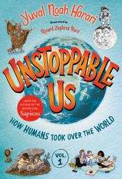 Icon image Unstoppable Us, Volume 1: How Humans Took Over the World