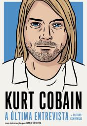 Icon image Kurt Cobain: A última entrevista e outras conversas