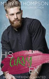 Icon image His Curvy Ex: A Steamy Second Chance Small-Town Curvy Girl Romance