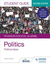 Icon image Pearson Edexcel A-level Politics Student Guide 3: Political Ideas Second Edition