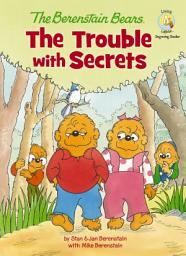 Icon image The Berenstain Bears: The Trouble with Secrets
