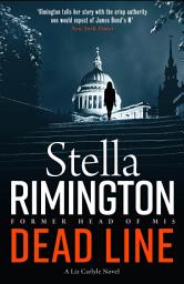 Icon image Dead Line: Nail-biting espionage thriller from ex-Head of MI5