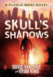 Icon image Skull's Shadows: Plague Wars Book 2