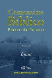 Icon image Comentário Bíblico Prazer da Palavra, fascículo 23 — Isaías: Isaías