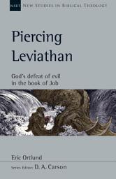 Icon image Piercing Leviathan: God's Defeat of Evil in the Book of Job