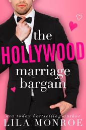 Icon image The Hollywood Marriage Bargain (FREE Fake-Dating Rom-Com!)