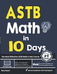 Icon image ASTB Math in 10 Days: The Most Effective ASTB Math Crash Course