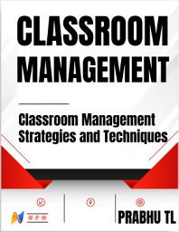Icon image CLASSROOM MANAGEMENT: Classroom Management Strategies and Techniques