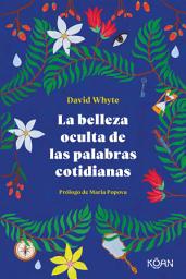 Icon image La belleza oculta de las palabras cotidianas