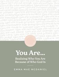 Icon image You Are: Realize Who You Are Because of Who God Is