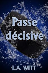 Icon image Passe décisive: Palets & Arcs-en-ciel t. 2
