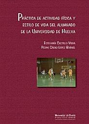 Icon image PRÁCTICA DE ACTIVIDAD FÍSICA Y ESTILO DE VIDA DEL ALUMNADO DE LA UNIVERSIDAD DE HUELVA