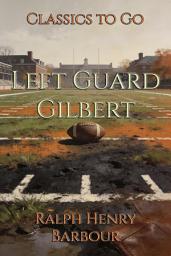Icon image Left Guard Gilbert: Restored Classics to Go Edition