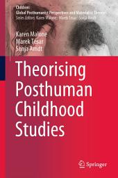 Icon image Theorising Posthuman Childhood Studies