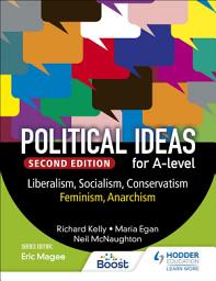 Icon image Political ideas for A Level: Liberalism, Socialism, Conservatism, Feminism, Anarchism 2nd Edition