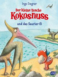 Icon image Der kleine Drache Kokosnuss und das Saurier-Ei: Drachenstarkes Urzeit-Leseabenteuer für Kinder ab 6 Jahren