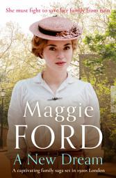 Icon image A New Dream: A captivating family saga set in 1920s London