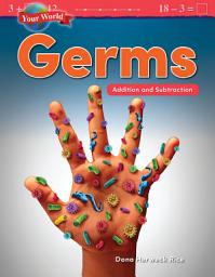 Icon image Your World: Germs: Addition and Subtraction