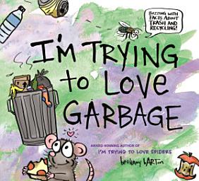 Icon image I'm Trying to Love Garbage