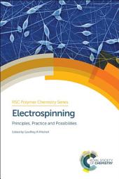 Icon image Electrospinning: Principles, Practice and Possibilities