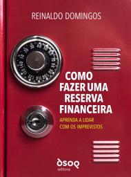 Icon image Como fazer uma reserva financeira: Aprenda a lidar com os imprevistos