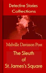 Icon image The Sleuth of St. James's Square: Mystery & Detective Collections