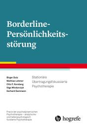Icon image Borderline-Persönlichkeitsstörung: Stationäre Übertragungsfokussierte Psychotherapie