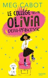Icon image Le collège selon Olivia, demi-princesse