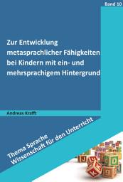 Icon image Zur Entwicklung metasprachlicher Fähigkeiten bei Kindern mit ein- und mehrsprachigem Hintergrund
