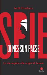 Icon image Spie di nessun paese: Le vite segrete alle origini di Israele