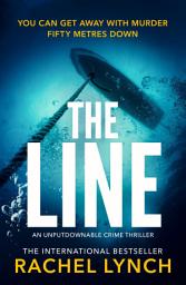 Icon image The Line: An unputdownable crime thriller
