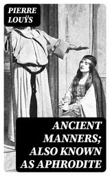 Icon image Ancient Manners; Also Known As Aphrodite