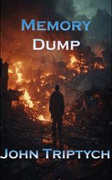 Icon image Memory Dump: A Sci-Fi Short Story