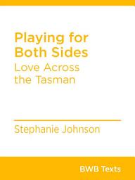 Icon image Playing for Both Sides: Love Across the Tasman