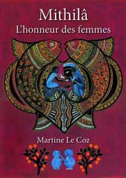 Icon image Mithilâ: L'honneur des femmes