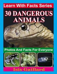 Icon image 30 Dangerous Animals Photos and Facts for Everyone: Amazing Animal Pictures in Nature