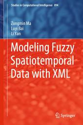 Icon image Modeling Fuzzy Spatiotemporal Data with XML