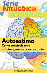 Icon image Autoestima: Como Construir uma autoimagem forte e constante