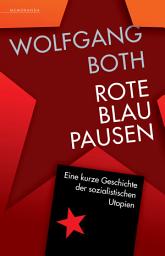 Icon image Rote Blaupausen: Eine kurze Geschichte der sozialistischen Utopien