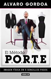 Icon image El método Porte: Imagen física en 5 sencillos pasos