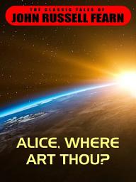 Icon image Alice, Where Art Thou?